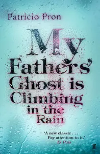 My Fathers' Ghost is Climbing in the Rain: A Novel
