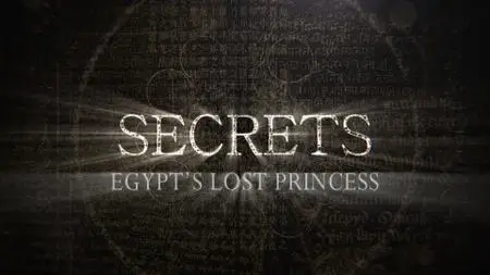 Smithsonian Channel - Secrets: Egypt's Lost Princess (2018)