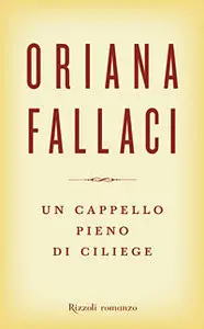 Oriana Fallaci - Un cappello pieno di ciliege