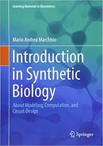 Introduction to Synthetic Biology: About Modeling, Computation, and Circuit Design