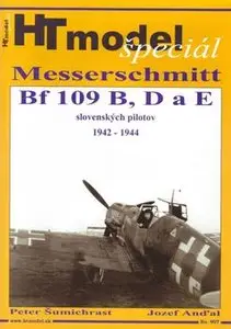 Messerschmitt Bf 109 B, D a E Slovenskych Pilotov 1942-1944 - HT Model Special №907 2003 (repost)