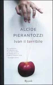Alcide Pierantozzi - Ivan il terribile (repost)