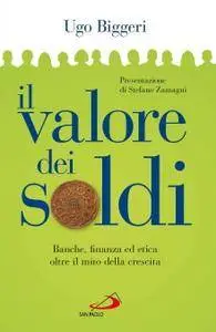 Ugo Biggeri - Il valore dei soldi. Banche, finanza ed etica oltre il mito della crescita (Repost)