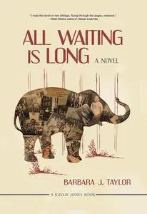 «All Waiting Is Long» by Barbara Taylor