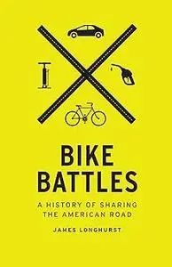 Bike Battles: A History of Sharing the American Road