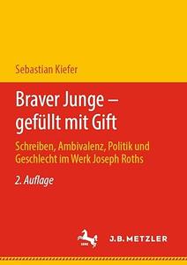 Braver Junge – gefüllt mit Gift: Schreiben, Ambivalenz, Politik und Geschlecht im Werk Joseph Roths