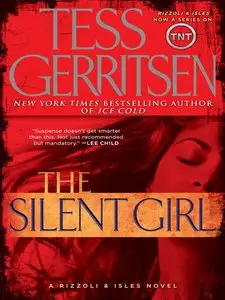 Tess Gerritsen - The Silent Girl (A Rizzoli & Isles Novel)