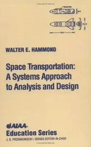 Space Transportation: A Systems Approach to Analysis and Design