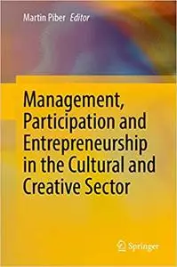 Management, Participation and Entrepreneurship in the Cultural and Creative Sector