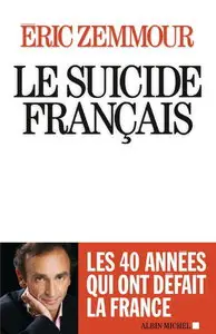 Eric Zemmour, "Le Suicide français" (Repost)