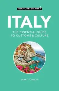 Italy: Culture Smart!: The Essential Guide to Customs & Culture (Culture Smart!), 3rd Edition