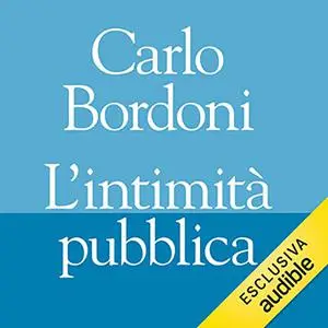 «L'intimità pubblica» by Carlo Bordoni