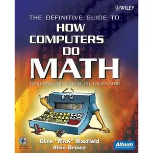 The Definitive Guide to How Computers Do Math : Featuring the Virtual DIY Calculator (Repost)