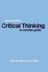 Critical Thinking: A Concise Guide (2nd Edition) (repost)
