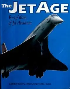 The Jet Age - Forty Years of Jet Aviation