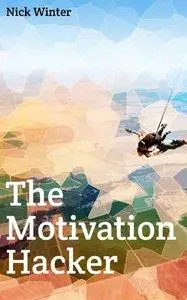 The Motivation Hacker (Repost)