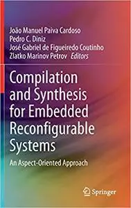 Compilation and Synthesis for Embedded Reconfigurable Systems: An Aspect-Oriented Approach
