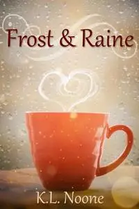 «Frost and Raine» by K.L. Noone