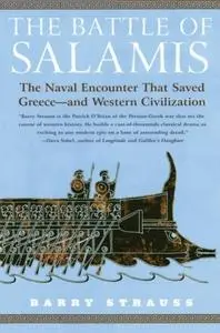The Battle of Salamis: The Naval Encounter That Saved Greece -- and Western Civilization