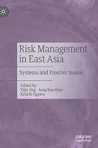 Risk Management in East Asia: Systems and Frontier Issues