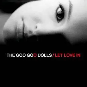 The Goo Goo Dolls - Let Love In (2006/2016) [Official Digital Download]