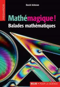 David Acheson, "Mathémagique ! : Balades mathématiques"