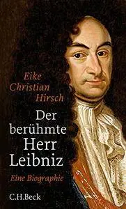 Der berühmte Herr Leibniz: Eine Biographie, Auflage: Überarbeitete Neuauflage