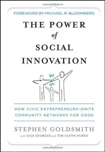 The Power of Social Innovation: How Civic Entrepreneurs Ignite Community Networks for Good (repost)