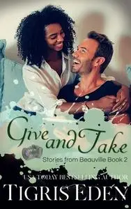 «Give and Take» by Tigris Eden