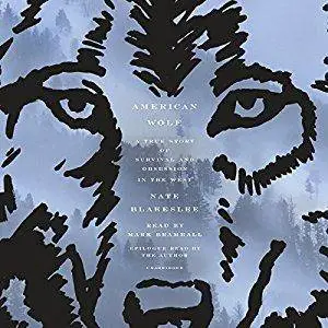 American Wolf: A True Story of Survival and Obsession in the West [Audiobook]