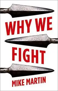 Why We Fight by Mike Martin