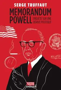 Memorandum Powell : Enquête sur une dérive politique - Serge Truffaut