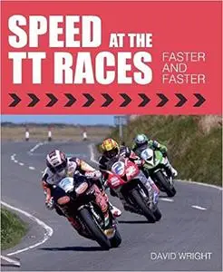 Speed at the TT Races: Faster and Faster (repost)