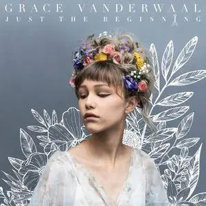 Grace VanderWaal - Just the Beginning (2017) [Official Digital Download]
