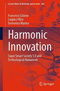 Harmonic Innovation: Super Smart Society 5.0 and Technological Humanism