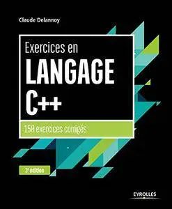 Exercices en langage C++: 150 exercices corrigés (Noire)