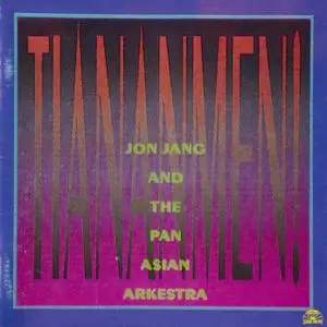 Jon Jang & The Pan-Asian Arkestra - Tiananmen! (1993) {Soul Note 121223-2}