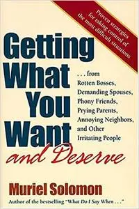Getting What You Want (And Deserve)