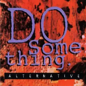 VA - DO Something. (Alternative) (1994) {Sony Music Special Products} **[RE-UP]**