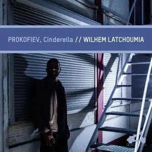 Wilhem Latchoumia - Prokofiev: Cinderella (2019) [Official Digital Download 24/96]