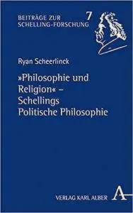 Philosophie und Religion. Schellings Politische Philosophie