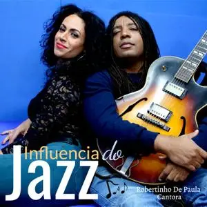 Robertinho De Paula - Influencia do jazz (2020) [Official Digital Download 24/96]