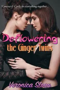 «Deflowering The Ginger Twins» by Veronica Sloan