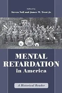 Mental Retardation in America: A Historical Reader