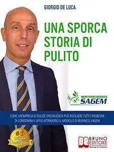 Una Sporca Storia Di Pulito - Giorgio De Luca