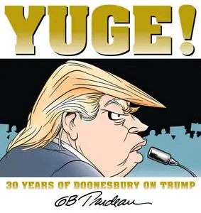 Yuge! - 30 Years of Doonesbury on Trump (2016) (Digital) (XRA-Empire