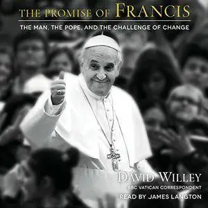 The Promise of Francis: The Man, the Pope, and the Challenge of Change [Audiobook]