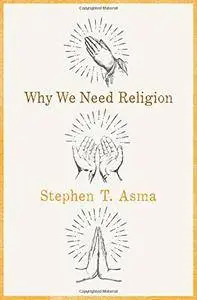 Why We Need Religion