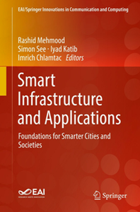 Smart Infrastructure and Applications : Foundations for Smarter Cities and Societies