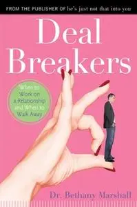 «Deal Breakers: When to Work On a Relationship and When to Walk Away» by Bethany Marshall